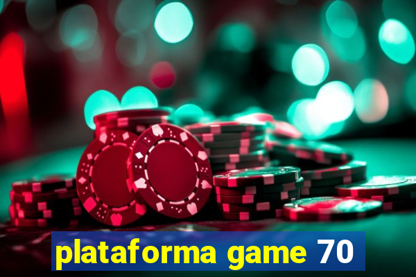 plataforma game 70